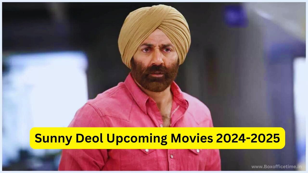 Sunny Deol Upcoming Movies 2024-2025