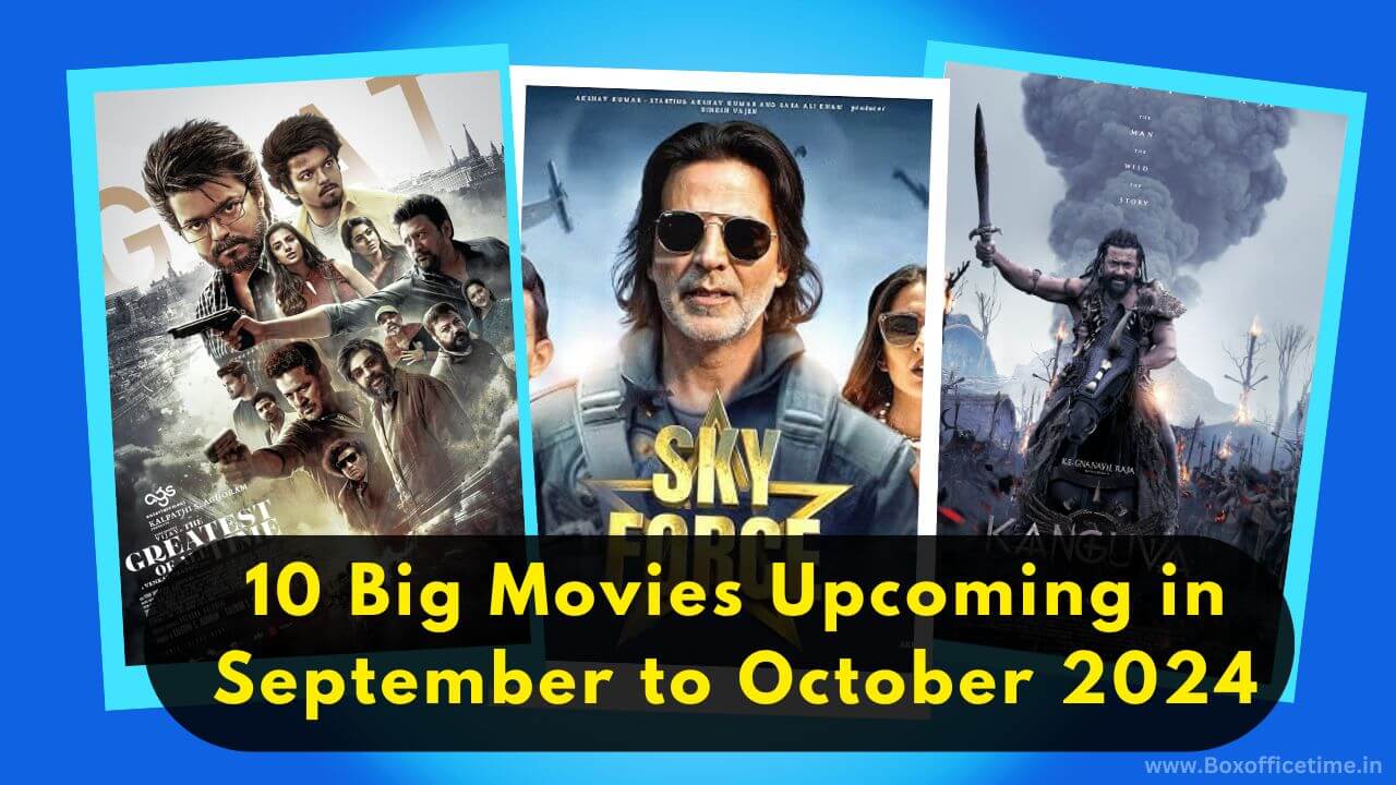 Top 10 Big Movies Upcoming in September to October 2024