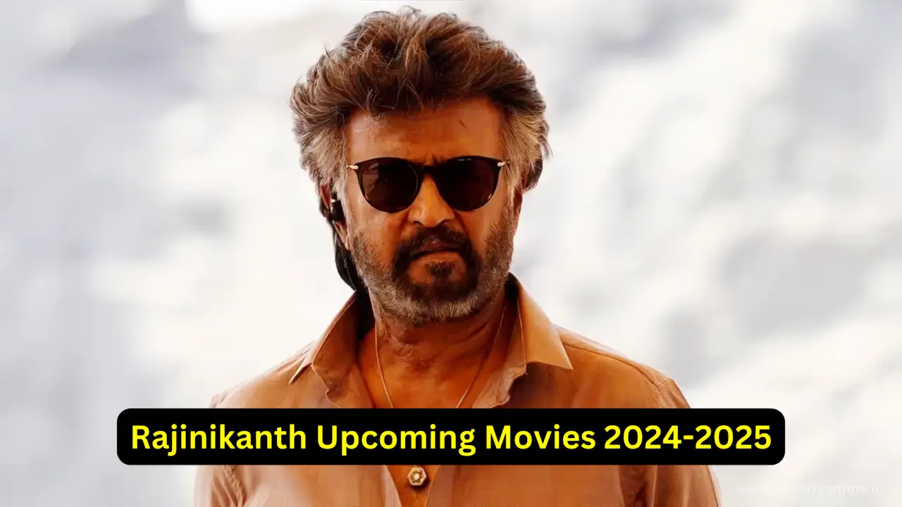 Rajinikanth Upcoming Movies 2024 2025 See here the names and release dates of Rajinikanth s upcoming films