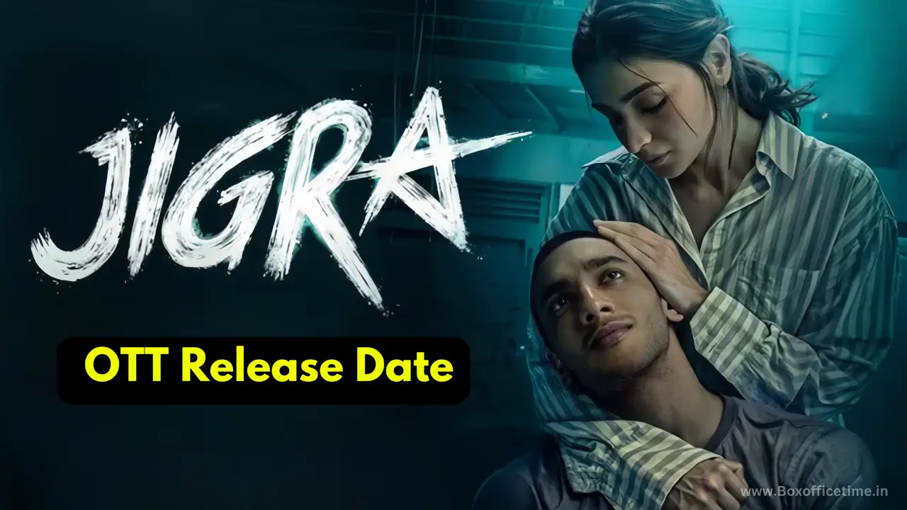 Jigra OTT Release Date