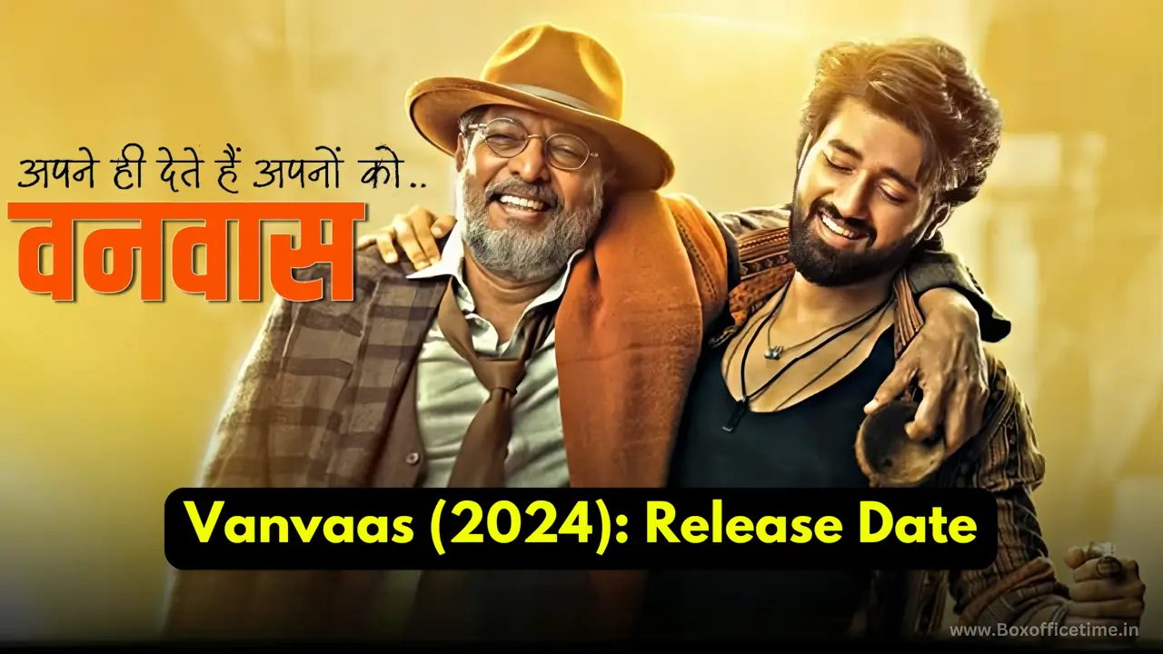 Vanvaas Movie Release Date