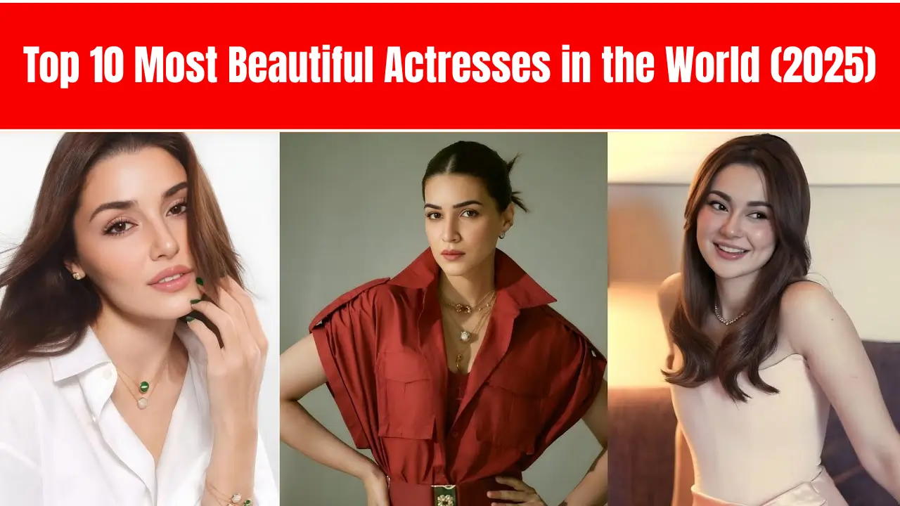 Top 10 Most Beautiful Actresses in the World