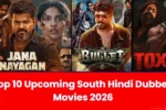 Top 10 Upcoming South Hindi Dubbed Movies 2026